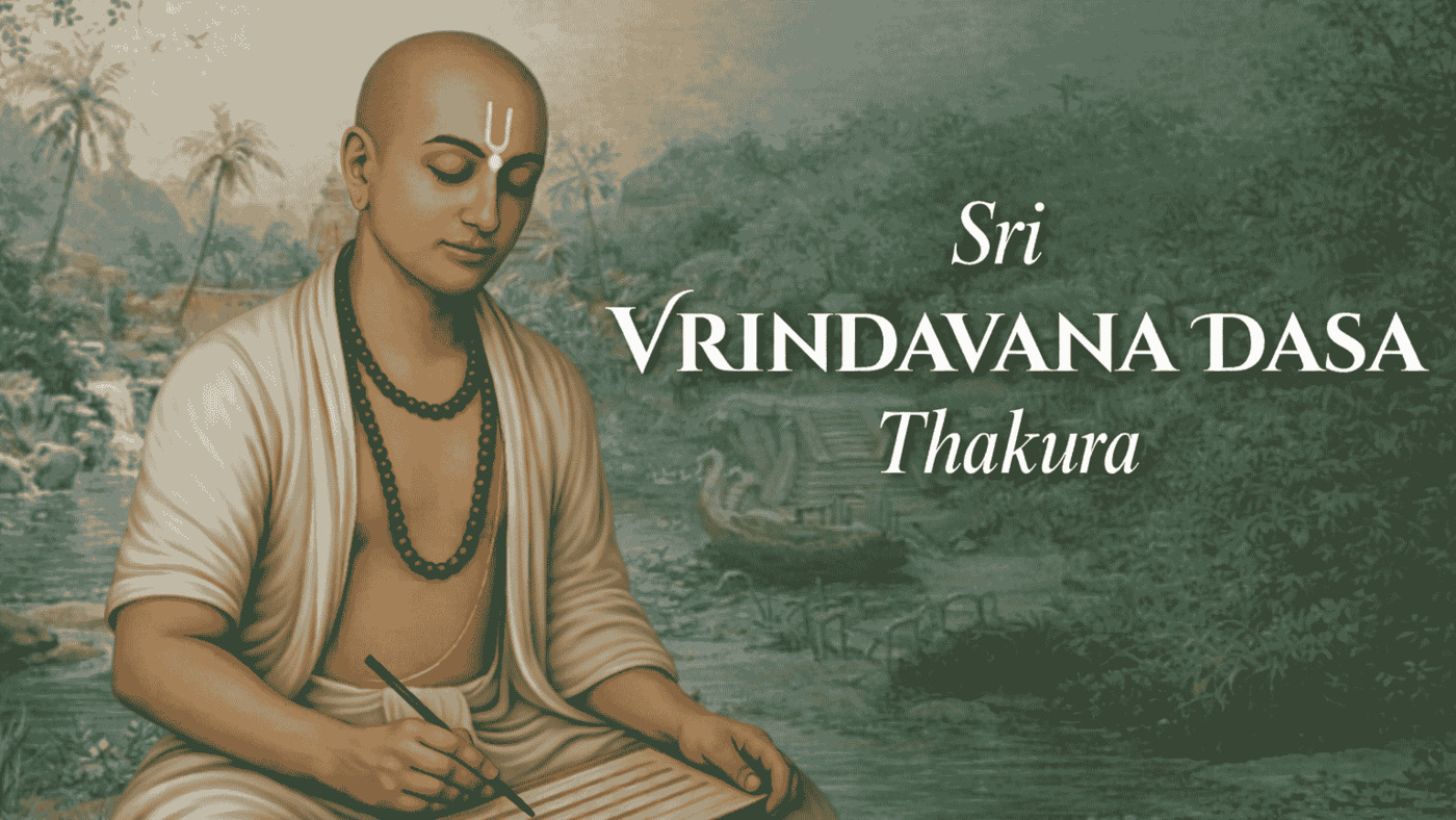 Srila Vrindavana Dasa Thakura